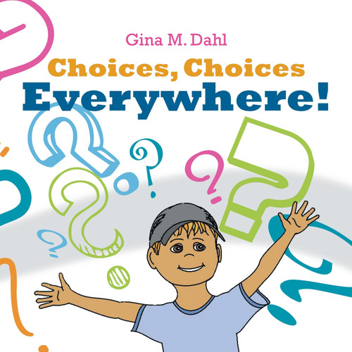 Choices, Choices Everywhere! Choices, Choices Everywhere!