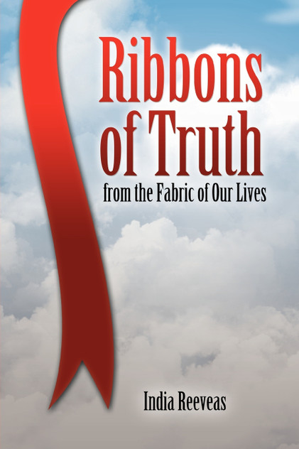 Ribbons of Truth from the Fabric of Our Lives Ribbons of Truth from the Fabric of Our Lives