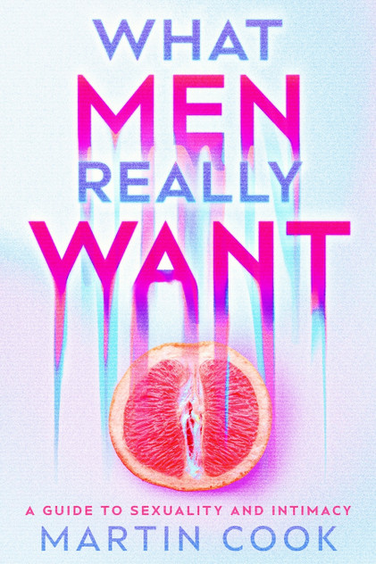 What Men Really Want What Men Really Want