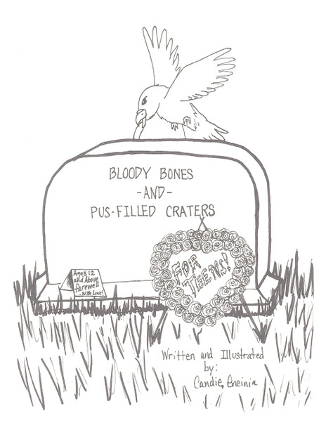BLOODY BONES AND PUS-FILLED CRATERS -FOR TEENS! Vol. 1 BLOODY BONES AND PUS-FILLED CRATERS -FOR TEENS! Vol. 1