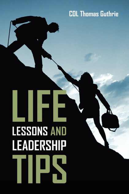 Life Lessons and Leadership Tips Life Lessons and Leadership Tips