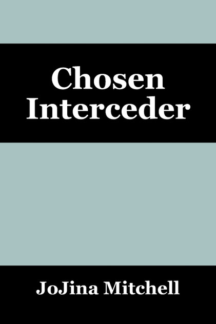 Chosen Interceder Chosen Interceder