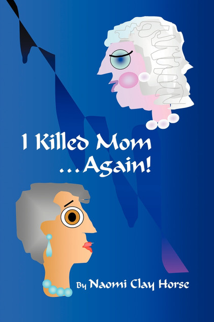 I Killed Mom . . . Again! I Killed Mom . . . Again!