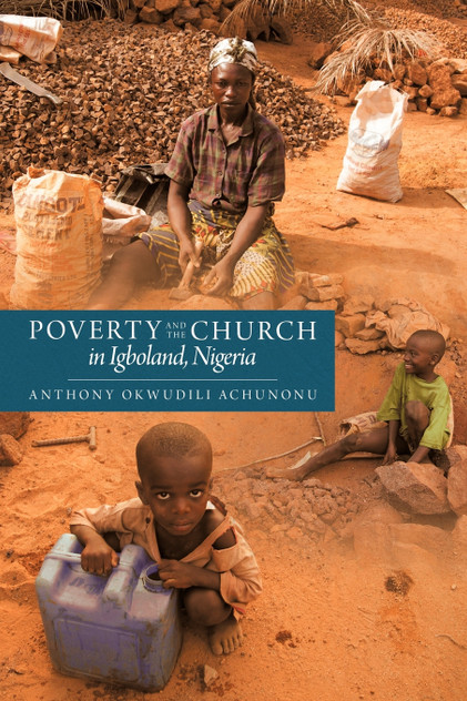 Poverty and the Church in Igboland, Nigeria Poverty and the Church in Igboland, Nigeria