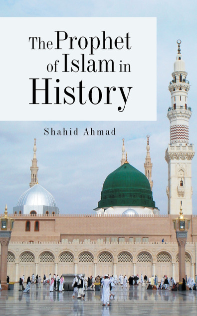The Prophet of Islam in History The Prophet of Islam in History