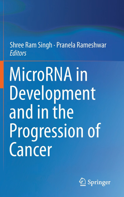 MicroRNA in Development and in the Progression of Cancer MicroRNA in Development and in the Progression of Cancer