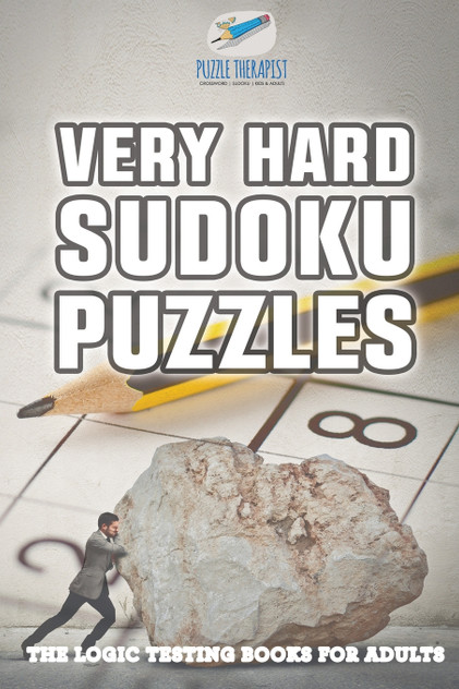 Very Hard Sudoku Puzzles | The Logic Testing Books for Adults Very Hard Sudoku Puzzles | The Logic Testing Books for Adults