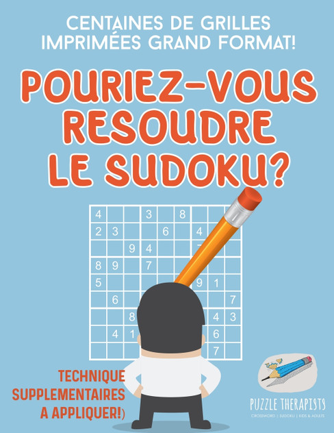 Pourriez-vous résoudre le Sudoku ? | Centaines de grilles imprimées grand format ! (Technique supplémentaires à appliquer !)