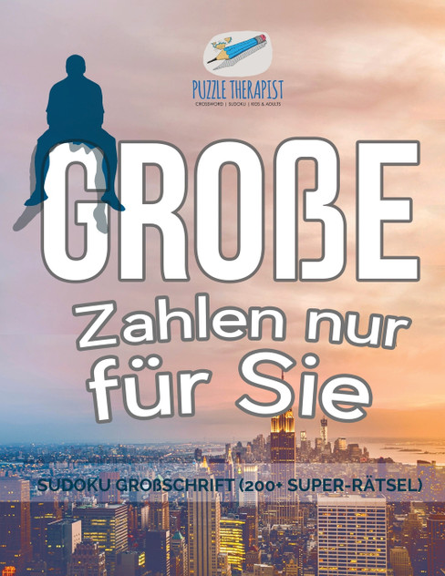 Große Zahlen nur für Sie | Sudoku Großschrift (200+ Super-Rätsel)