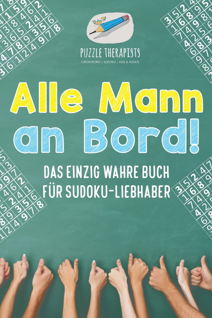 Alle Mann an Bord! Das Einzig Wahre Buch für Sudoku-Liebhaber