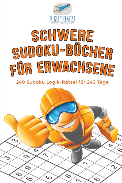 Schwere Sudoku-Bücher für Erwachsene | 240 Sudoku Logik-Rätsel für 240 Tage Schwere Sudoku-Bücher für Erwachsene | 240 Sudoku Logik-Rätsel für 240 Tage
