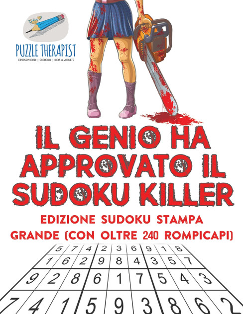 Il genio ha approvato il Sudoku Killer | Edizione Sudoku stampa grande (con oltre 240 rompicapi) Il genio ha approvato il Sudoku Killer | Edizione Sudoku stampa grande (con oltre 240 rompicapi)
