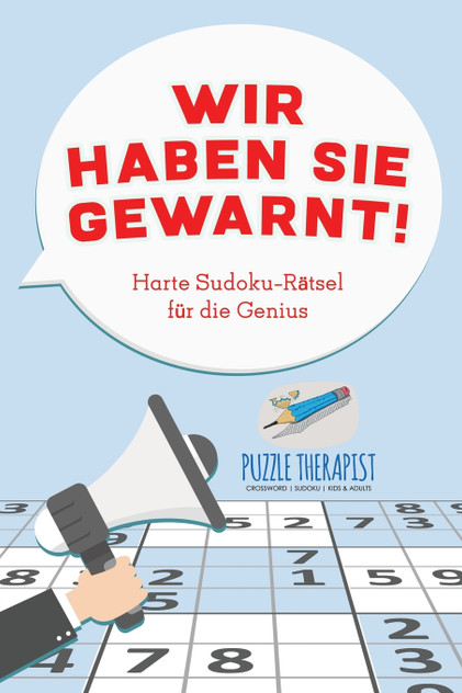 Wir haben Sie gewarnt! Harte Sudoku-Rätsel für die Genius