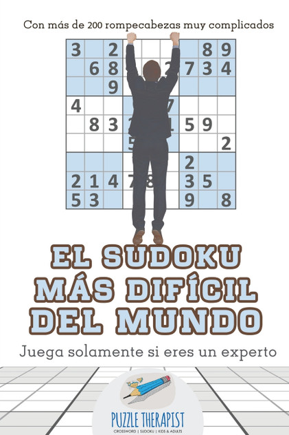 El sudoku más difícil del mundo | Juega solamente si eres un experto | Con más de 200 rompecabezas muy complicados El sudoku más difícil del mundo | Juega solamente si eres un experto | Con más de 200 rompecabezas muy complicados
