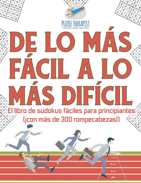 De lo más fácil a lo más difícil | El libro de sudokus fáciles para principiantes (¡con más de 300 rompecabezas!) De lo más fácil a lo más difícil | El libro de sudokus fáciles para principiantes (¡con más de 300 rompecabezas!)