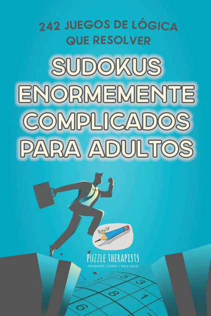 Sudokus enormemente complicados para adultos | 242 juegos de lógica que resolver