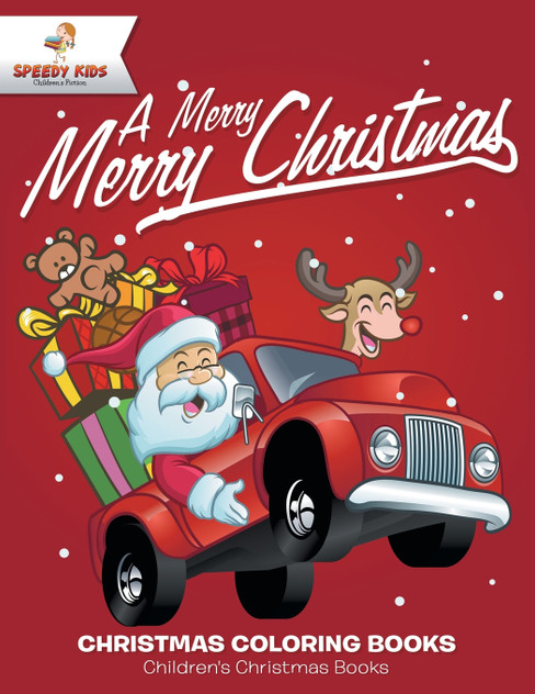 A Merry Merry Christmas - Christmas Coloring Books | Children's Christmas Books A Merry Merry Christmas - Christmas Coloring Books | Children's Christmas Books