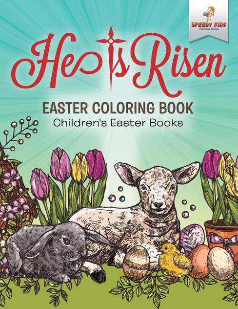 He Is Risen! Easter Coloring Book | Children's Easter Books He Is Risen! Easter Coloring Book | Children's Easter Books
