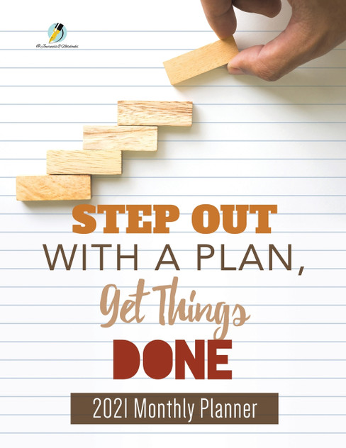 Step Out with a Plan, Get Things Done Step Out with a Plan, Get Things Done
