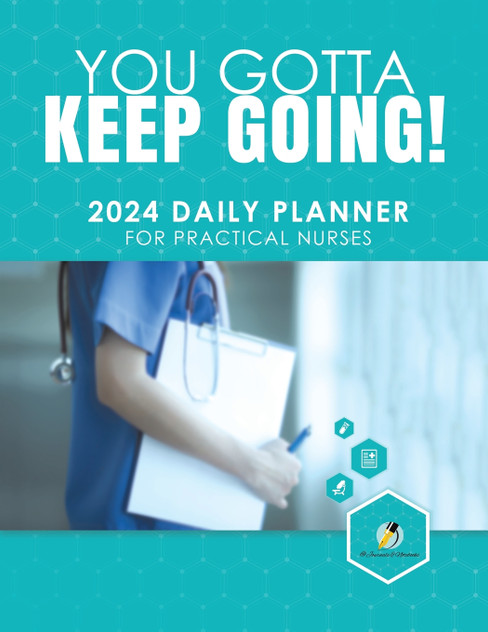 You Gotta Keep Going! 2024 Daily Planner for Practical Nurses