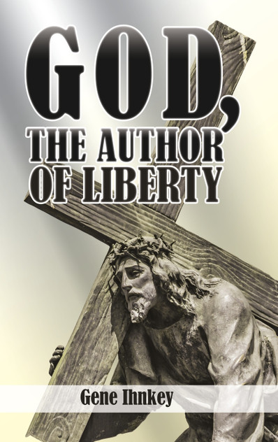 GOD, THE AUTHOR OF LIBERTY GOD, THE AUTHOR OF LIBERTY