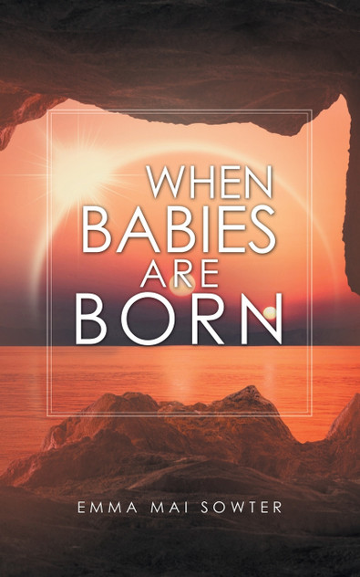 When Babies Are Born When Babies Are Born