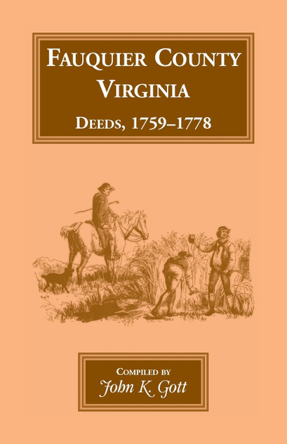 Fauquier County, Virginia Deeds, 1759-1778 Fauquier County, Virginia Deeds, 1759-1778
