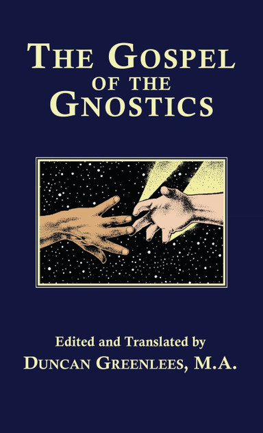 Gospel of the Gnostics Gospel of the Gnostics