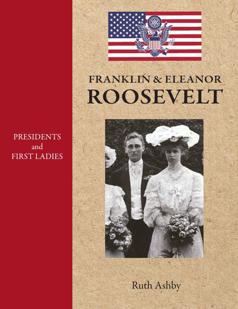 Presidents and First Ladies-Franklin & Eleanor Roosevelt Presidents and First Ladies-Franklin & Eleanor Roosevelt