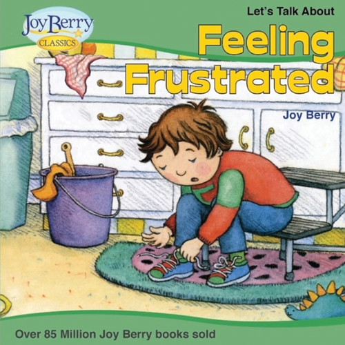 Let's Talk About Feeling Frustrated Let's Talk About Feeling Frustrated