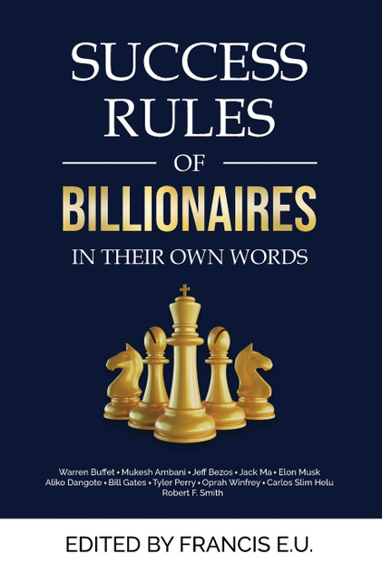 Success Rules of Billionaires Success Rules of Billionaires