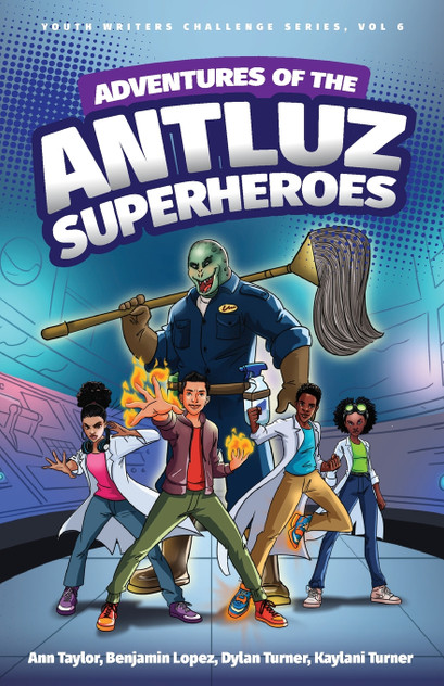 Adventures of the Antluz Superheros Adventures of the Antluz Superheros