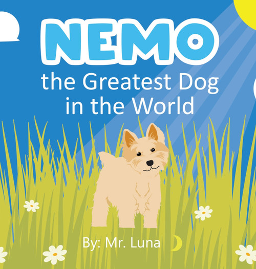 Nemo the Greatest Dog in the World Nemo the Greatest Dog in the World