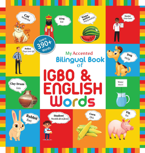 My Accented Bilingual Book of Igbo& English Words My Accented Bilingual Book of Igbo& English Words