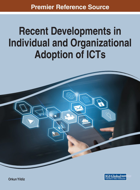Recent Developments in Individual and Organizational Adoption of ICTs Recent Developments in Individual and Organizational Adoption of ICTs