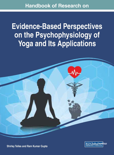 Handbook of Research on Evidence-Based Perspectives on the Psychophysiology of Yoga and Its Applications Handbook of Research on Evidence-Based Perspectives on the Psychophysiology of Yoga and Its Applications