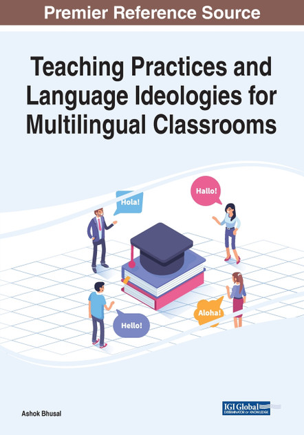 Teaching Practices and Language Ideologies for Multilingual Classrooms Teaching Practices and Language Ideologies for Multilingual Classrooms