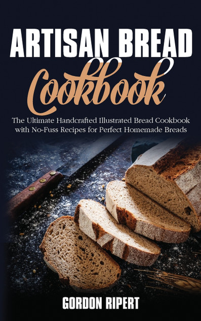 Artisan Bread Cookbook Artisan Bread Cookbook