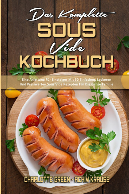 Das Komplette Sous Vide Kochbuch Das Komplette Sous Vide Kochbuch