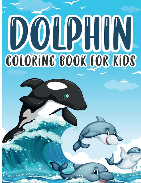 Dolphin Coloring Book for Kids Dolphin Coloring Book for Kids