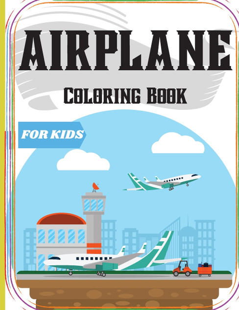 Airplane Coloring Book for Kids Airplane Coloring Book for Kids