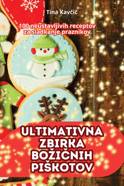 ULTIMATIVNA ZBIRKA BOŽIČNIH PIŠKOTOV