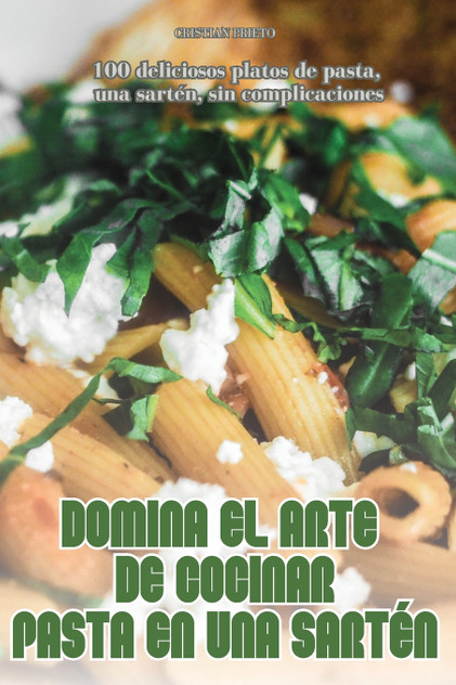 DOMINA EL ARTE DE COCINAR PASTA EN UNA SARTÉN