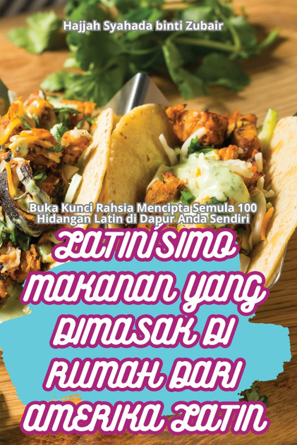 LATINÍSIMO MAKANAN YANG DIMASAK DI RUMAH DARI AMERIKA LATIN LATINÍSIMO MAKANAN YANG DIMASAK DI RUMAH DARI AMERIKA LATIN