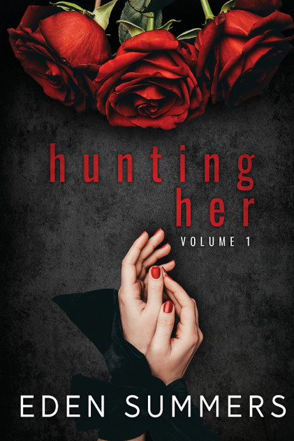 Hunting Her Volume 1 Hunting Her Volume 1