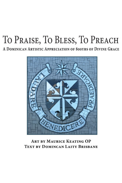 To Praise, To Bless, To Preach To Praise, To Bless, To Preach