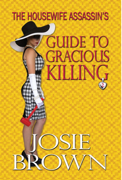 The Housewife Assassin's Guide to Gracious Killing The Housewife Assassin's Guide to Gracious Killing