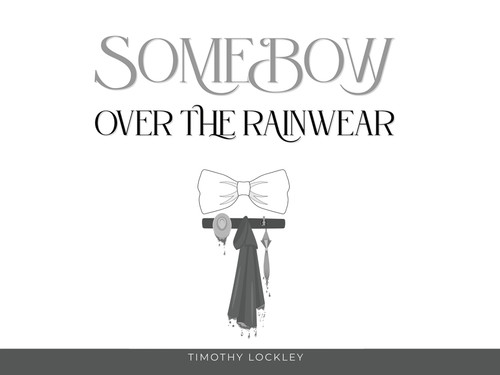 Some Bow Over the Rain Wear