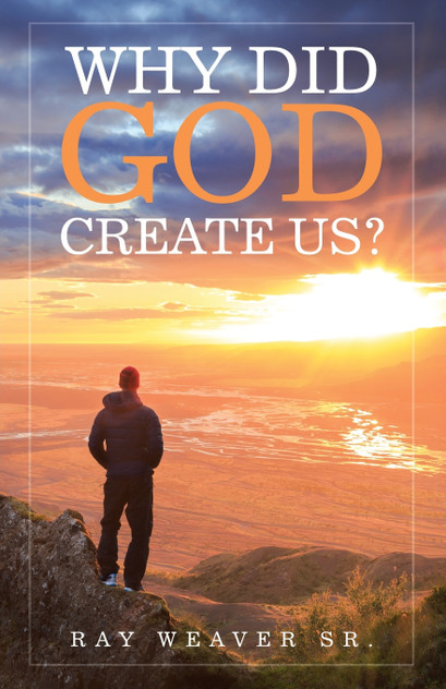 Why Did God Create Us? Why Did God Create Us?