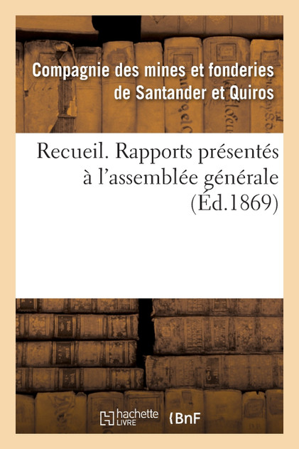 Recueil. Rapports présentés à l'assemblée générale Recueil. Rapports présentés à l'assemblée générale